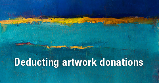 Donating artwork is a great way to share enjoyment of the work with others. But to maximize the tax benefit, too, you must plan your gift carefully and follow all the rules.